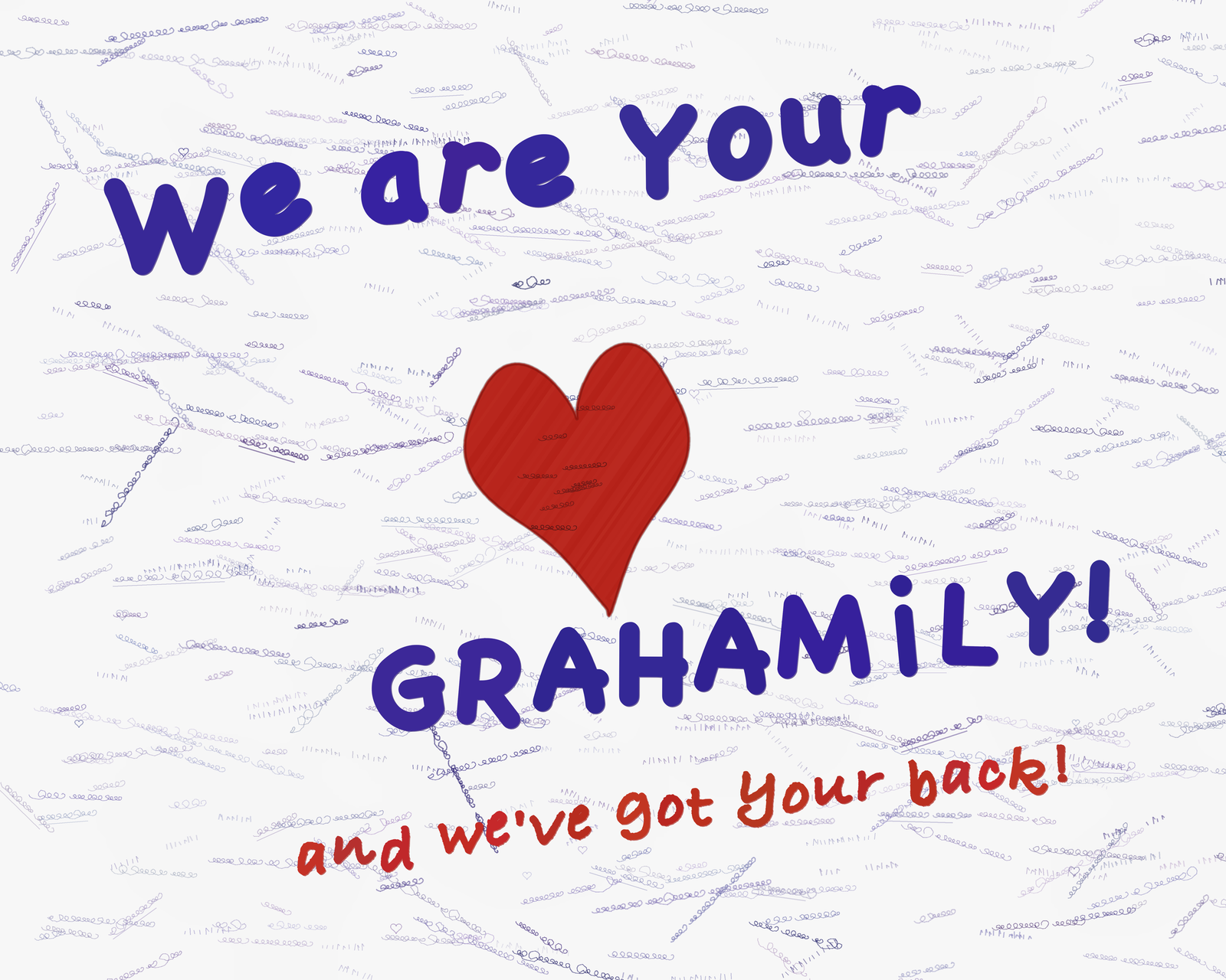 A hand-drawn sign covered in supporter signatures reads 'We are Your GRAHAMILY!' with a red heart and 'and we've got your back!'